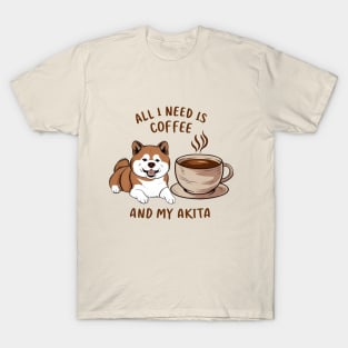 All I Need is Coffee and My Akita T-Shirt